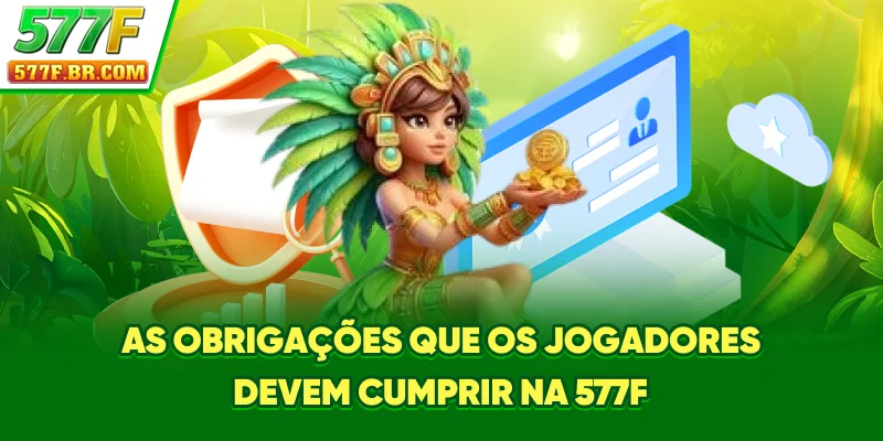 As obrigações que os jogadores devem cumprir na 577F