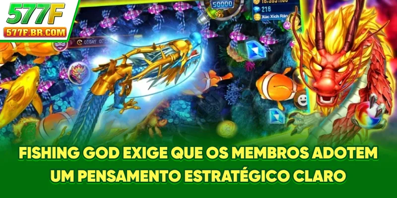 Fishing God exige que os membros adotem um pensamento estratégico claro
