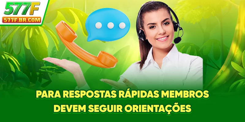 Para respostas rápidas, membros devem seguir orientações