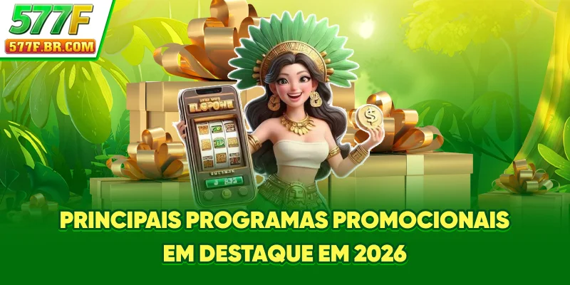 Principais programas promocionais em destaque em 2026