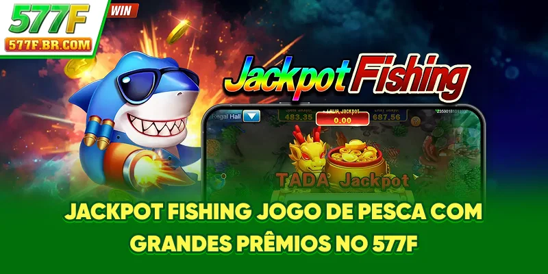 Jackpot Fishing - Jogo De Pesca Com Grandes Prêmios No 577F