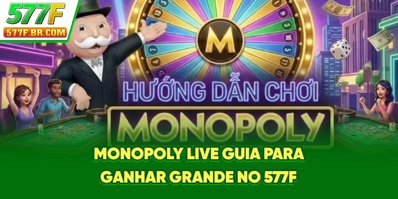Monopoly Live - Guia Para Ganhar Grande No 577F